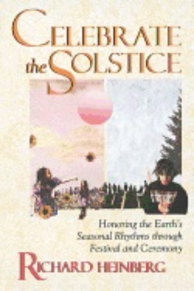 Picture of Celebrate the Solstice: Honoring the Earth's Seasonal Rhythms Through Festival and Ceremony