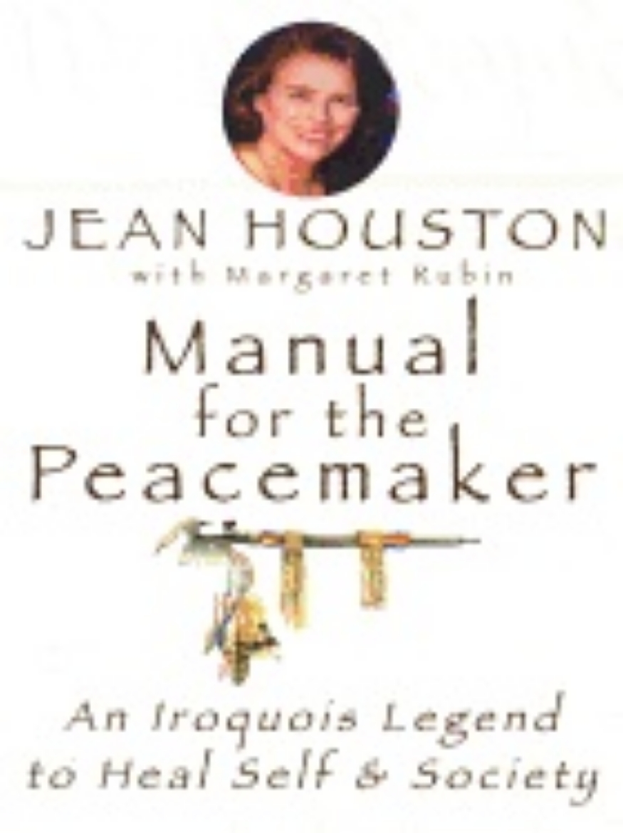 Picture of Manual For The Peacemaker : An Iroquois Legend to Heal Self and Society