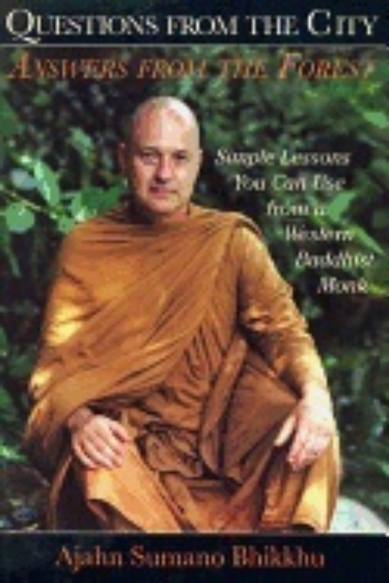 Picture of Questions From The City Answers From The Forest : Simple Lessons You Can Use from a Western Buddhist Monk