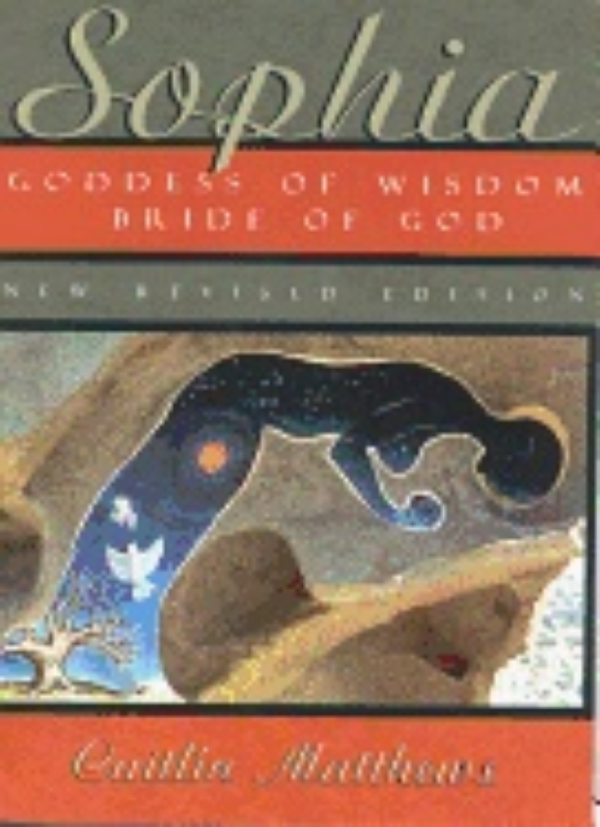 Picture of Sophia - New Revised Edition : Goddess of Wisdom, Bride of God