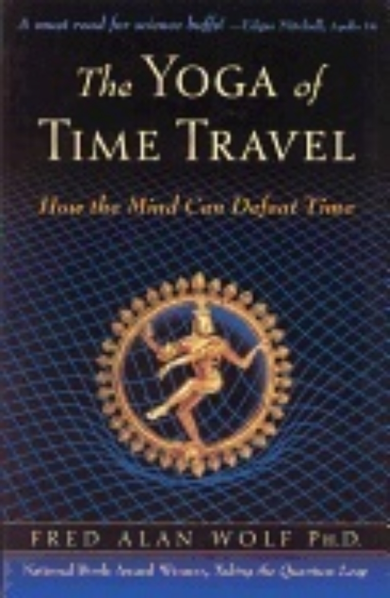 Picture of Yoga Of Time Travel : How the Mind Can Defeat Time