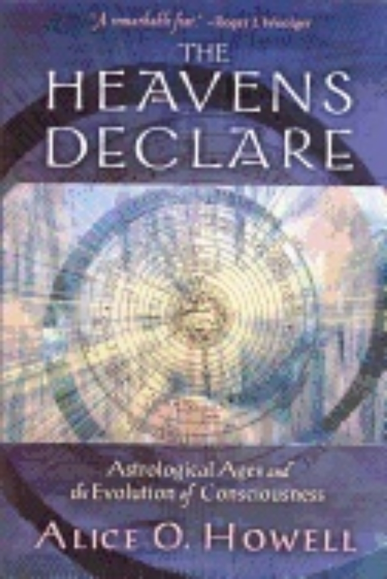 Picture of Heavens Declare : Astrological Ages and the Evolution of Consciousness