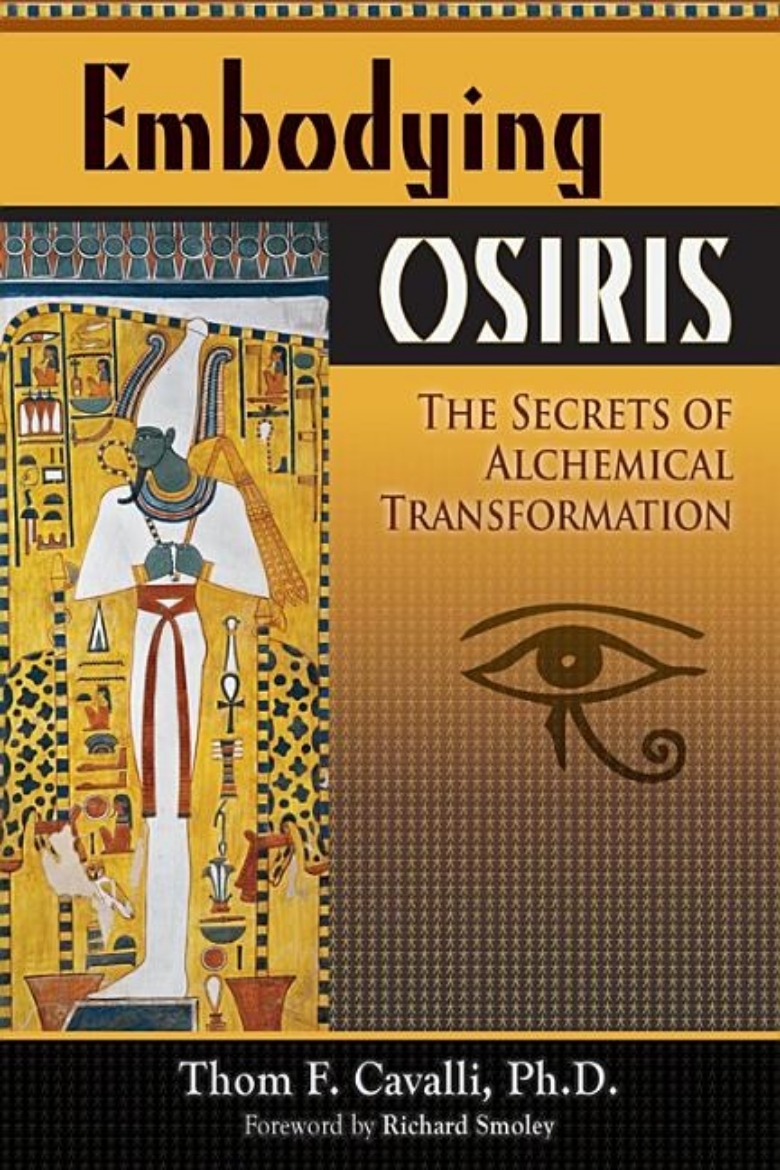 Picture of Embodying Osiris: The Secrets Of Alchemical Transformation