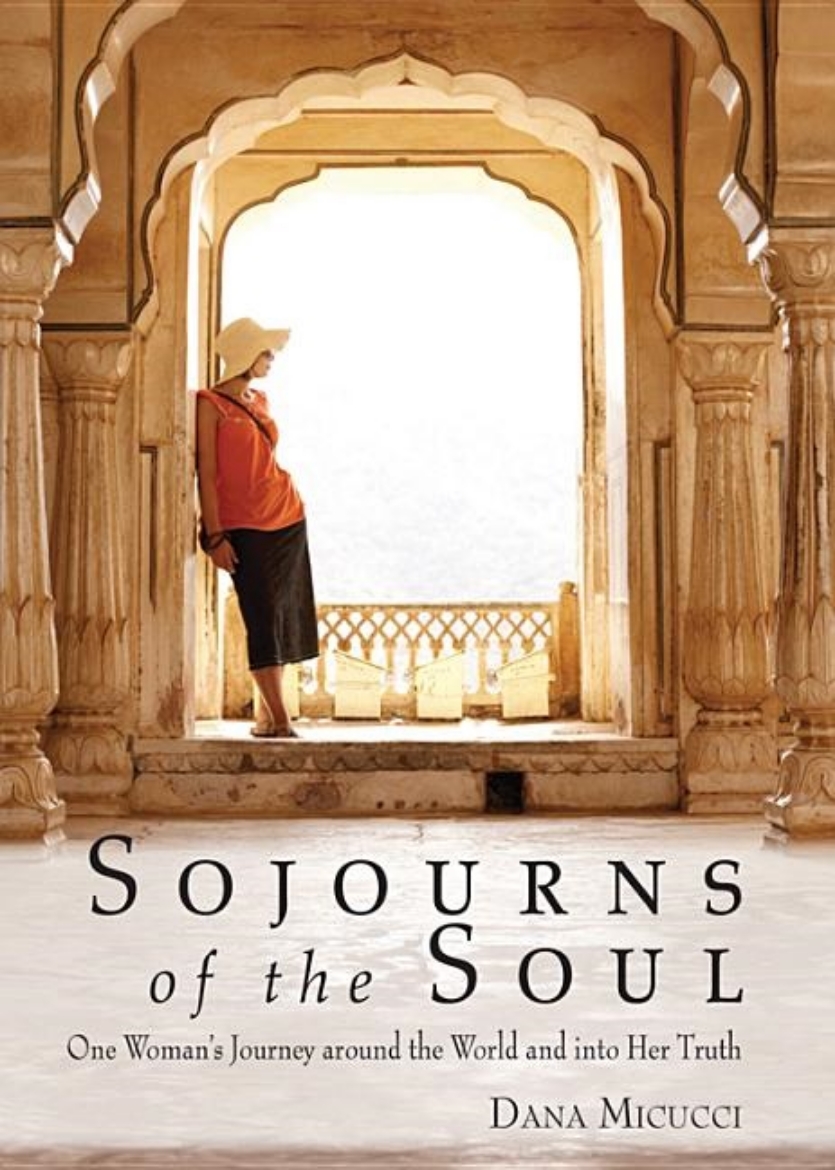 Picture of Sojourns Of The Soul: One Woman's Journey Around The World & Into Her Truth