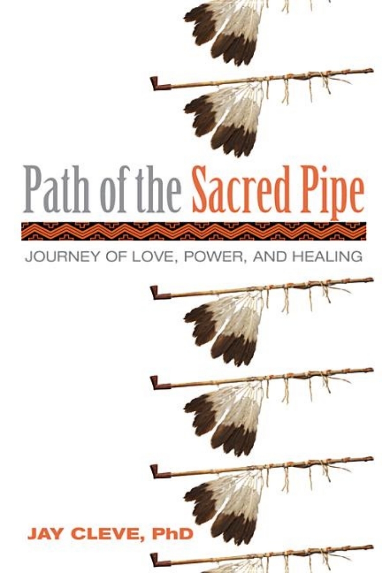 Picture of Path of the Sacred Pipe: Journey of Love, Power, and Healing