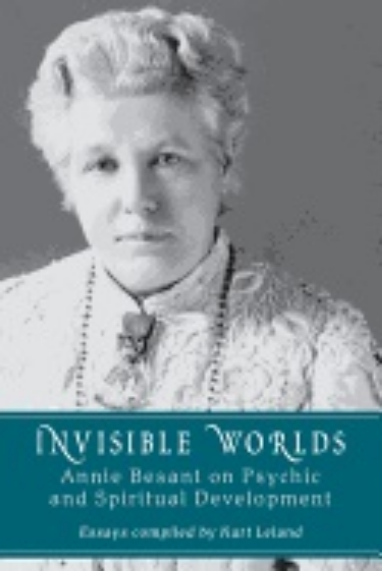 Picture of Invisible Worlds : Annie Besant on Psychic and Spiritual Development