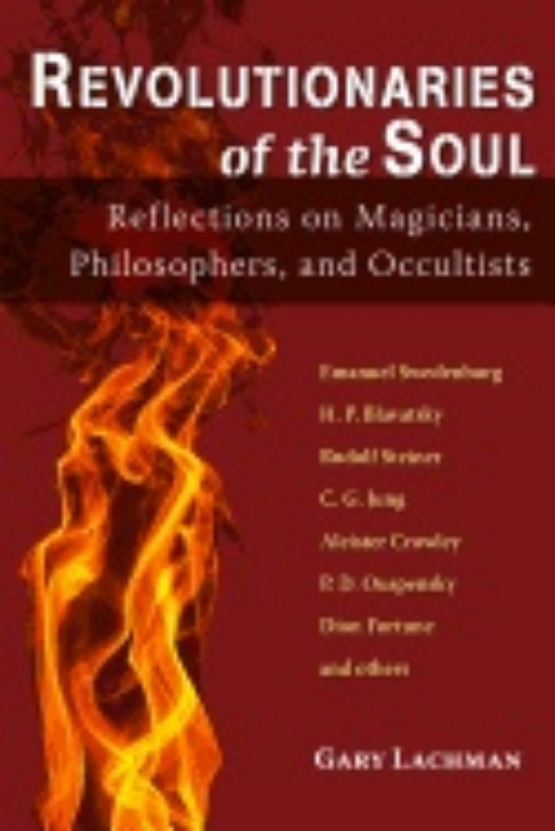 Picture of Revolutionaries Of The Soul : Reflections on Magicians, Philosophers, and Occultists