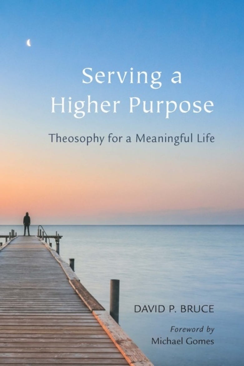 Picture of Serving A Higher Purpose : Theosophy for a Meaningful Life