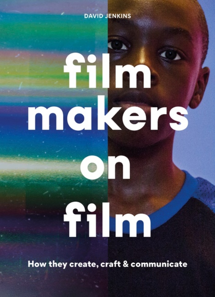 Picture of Filmmakers on Film How They Create, Craft and Communicate