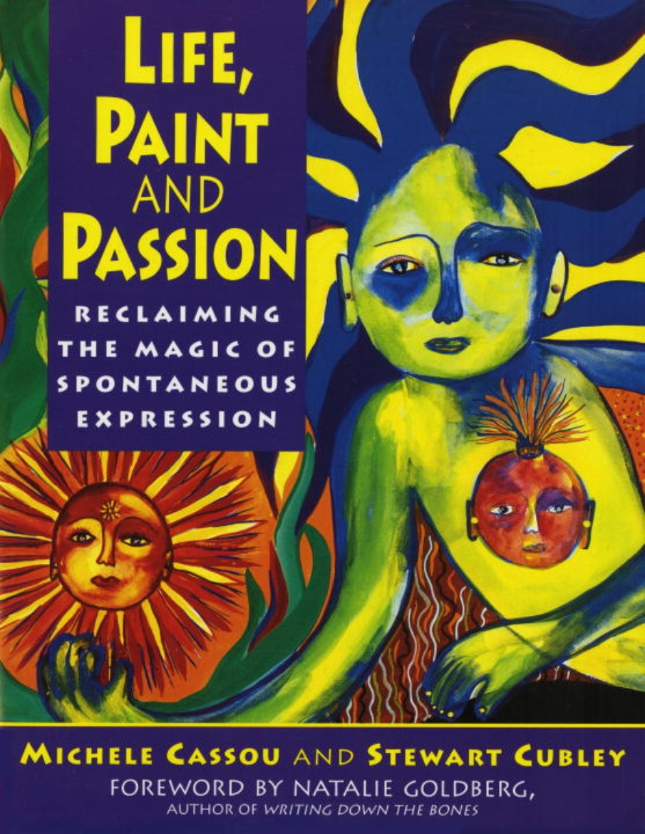 Picture of Life, Paint And Passion: Reclaiming The Magic Of Spontaneous