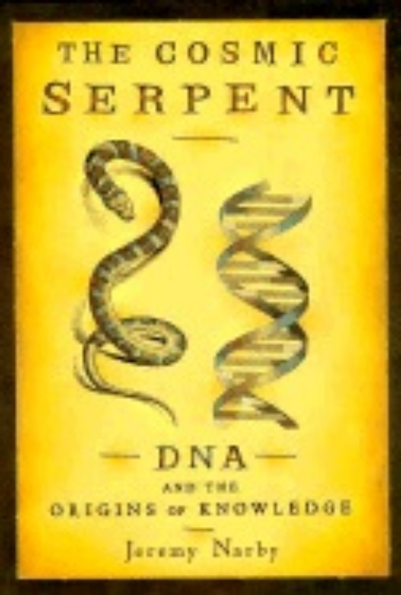 Picture of Cosmic Serpent: Dna & The Origins Of Knowledge