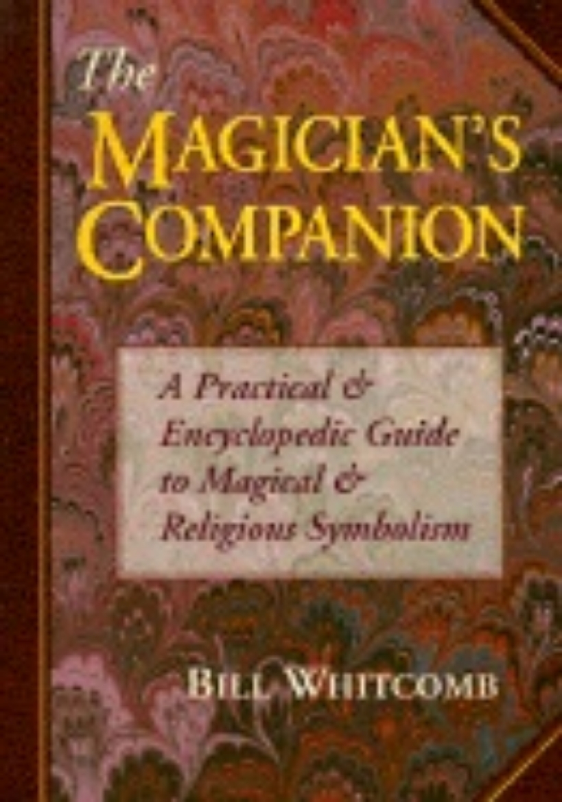 Picture of The Magician's Companion the Magician's Companion: A Practical and Encyclopedic Guide to Magical and Religious a Practical and Encyclopedic Guide to M