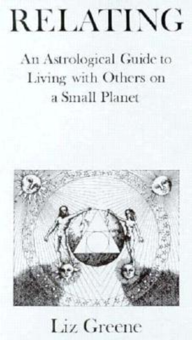 Picture of Relating: An Astrological Guide to Living with Others on a Small Planet
