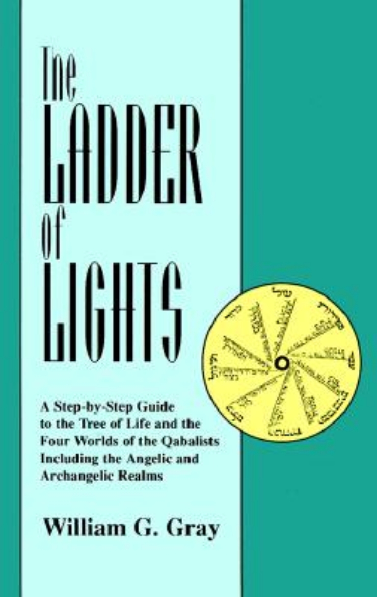 Picture of Ladder of Lights: A Step-By-Step Guide to the Tree of Life and the Four Worlds of the Qabalists, Including the Angelic and Archangelic R