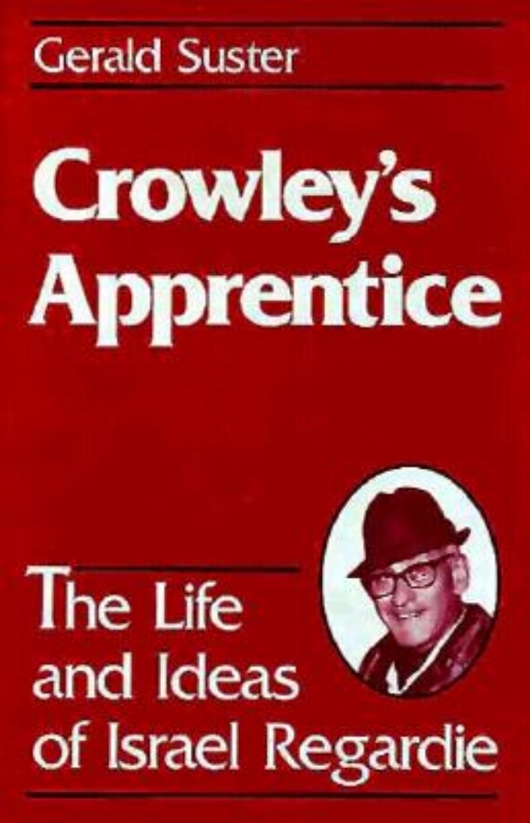 Picture of Crowley's Apprentice: The Life and Ideas of Israel Regardie (American)