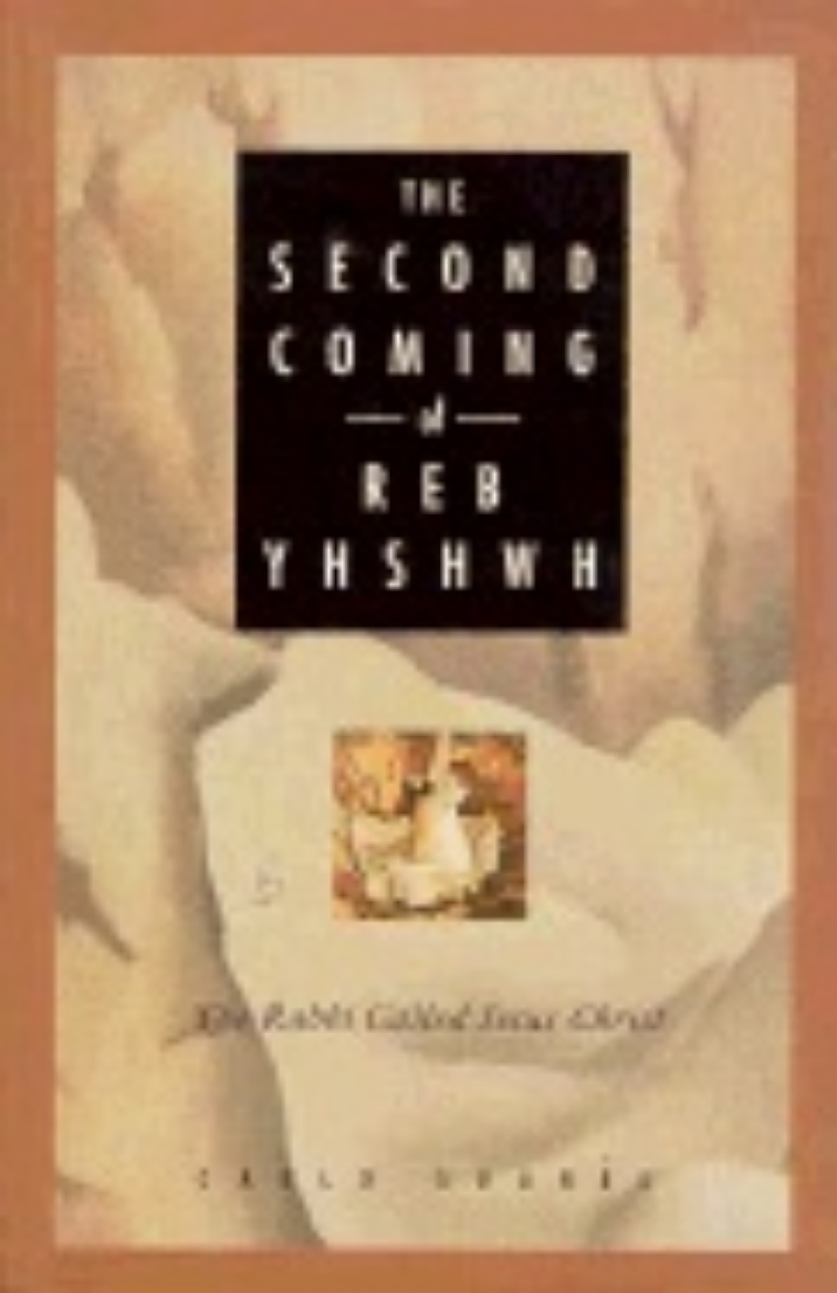 Picture of Second Coming of Reb Yhshwh: The Rabbi Called Jesus Christ