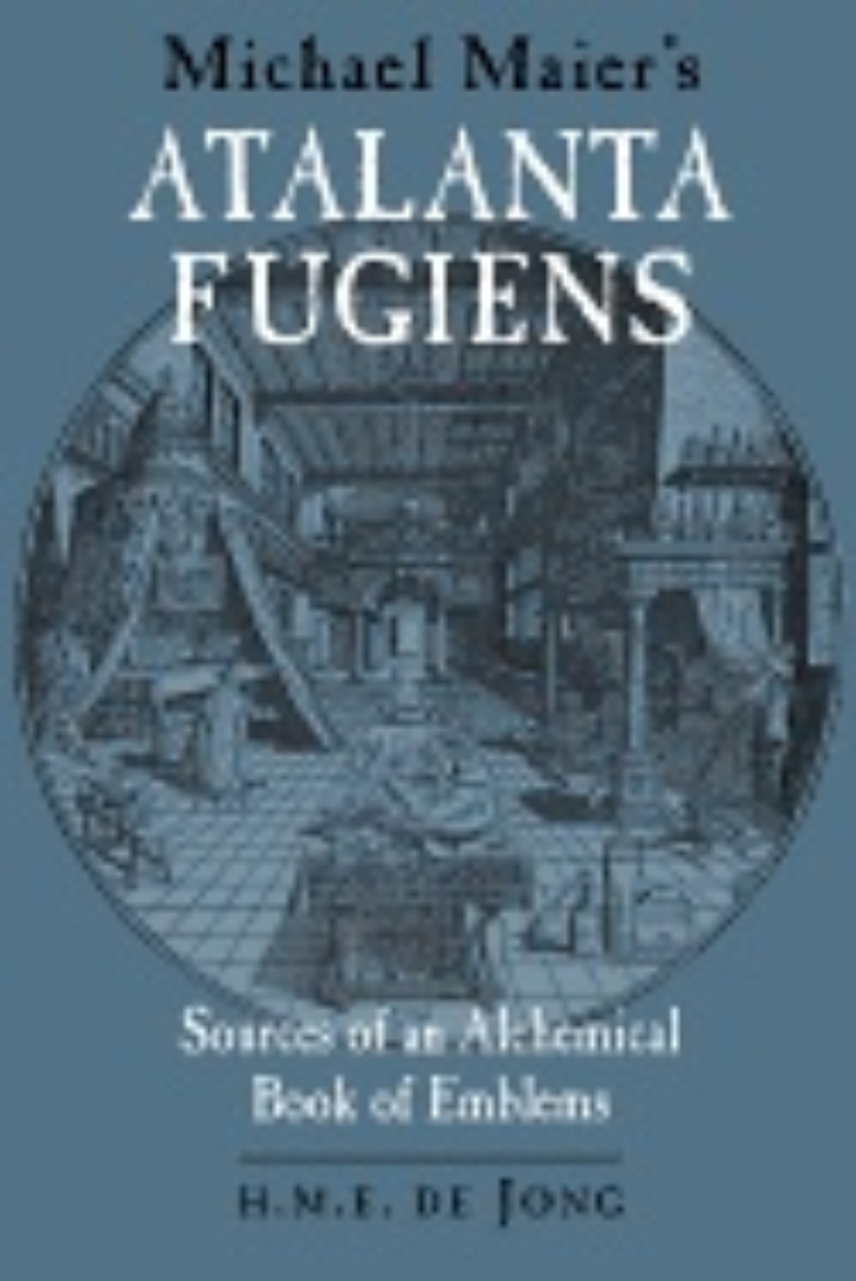 Picture of Michael Maiers Atlanta Fugiens : Sources of an Alchemical Book of Emblems