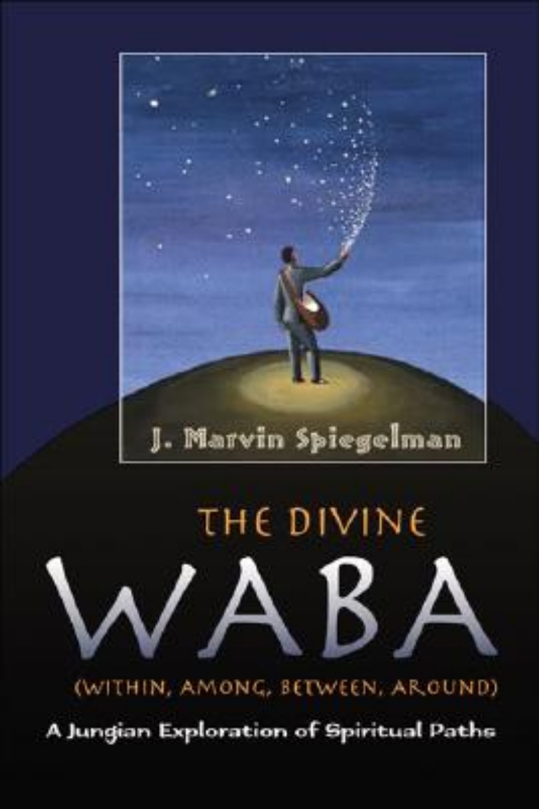 Picture of The Divine WABA Within, Among, Between, and Around: A Jungian Exploration of Spiritual Paths