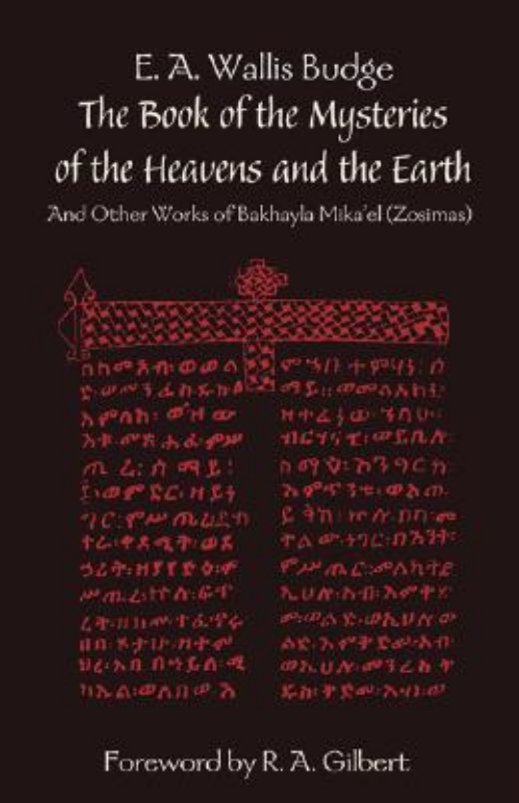 Picture of The Book of the Mysteries of the Heavens and the Earth: And Other Works of Bakhayla Mika'el (Zosimas)