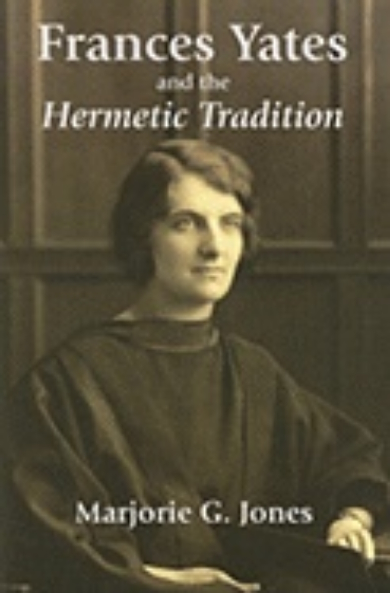 Picture of Frances Yates And The Hermetic Tradition