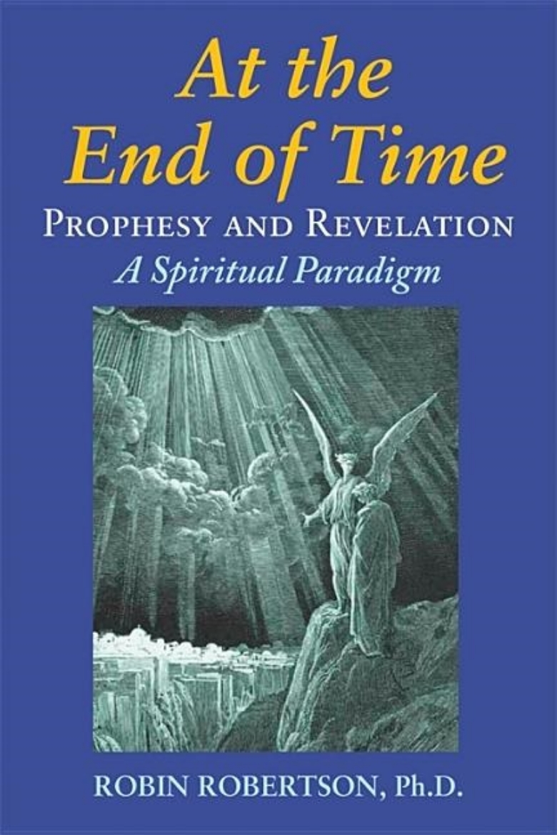 Picture of At The End Of Time: Prophecy & Revelation--A Spiritual Paradigm