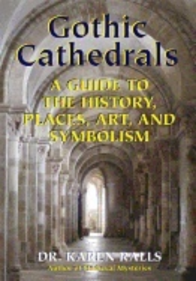 Picture of Gothic cathedrals - a guide to the history, places, art, and symbolism