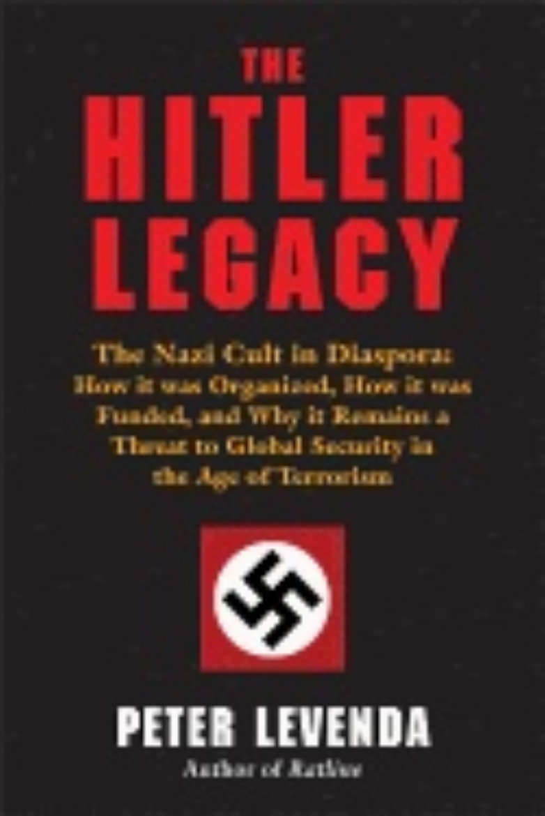 Picture of Hitler legacy - the nazi cult in diaspora: how it was organized, how it was