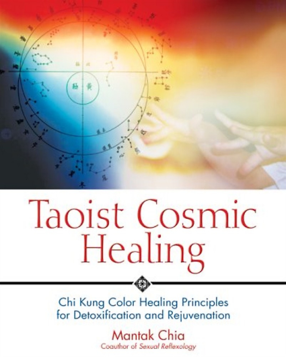 Picture of Taoist Cosmic Healing: Chi Kung Color Healing Principles For