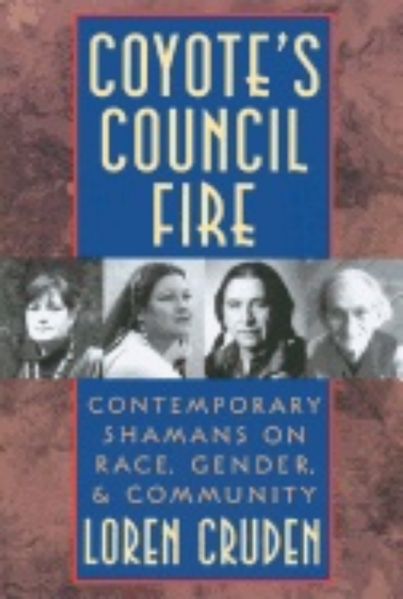 Picture of Coyotes Council Fire : Contemporary Shamans on Race, Gender and Community