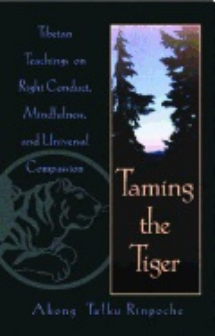 Picture of Taming the Tiger: Tibetan Teachings on Right Conduct, Mindfulness, and Universal Compassion