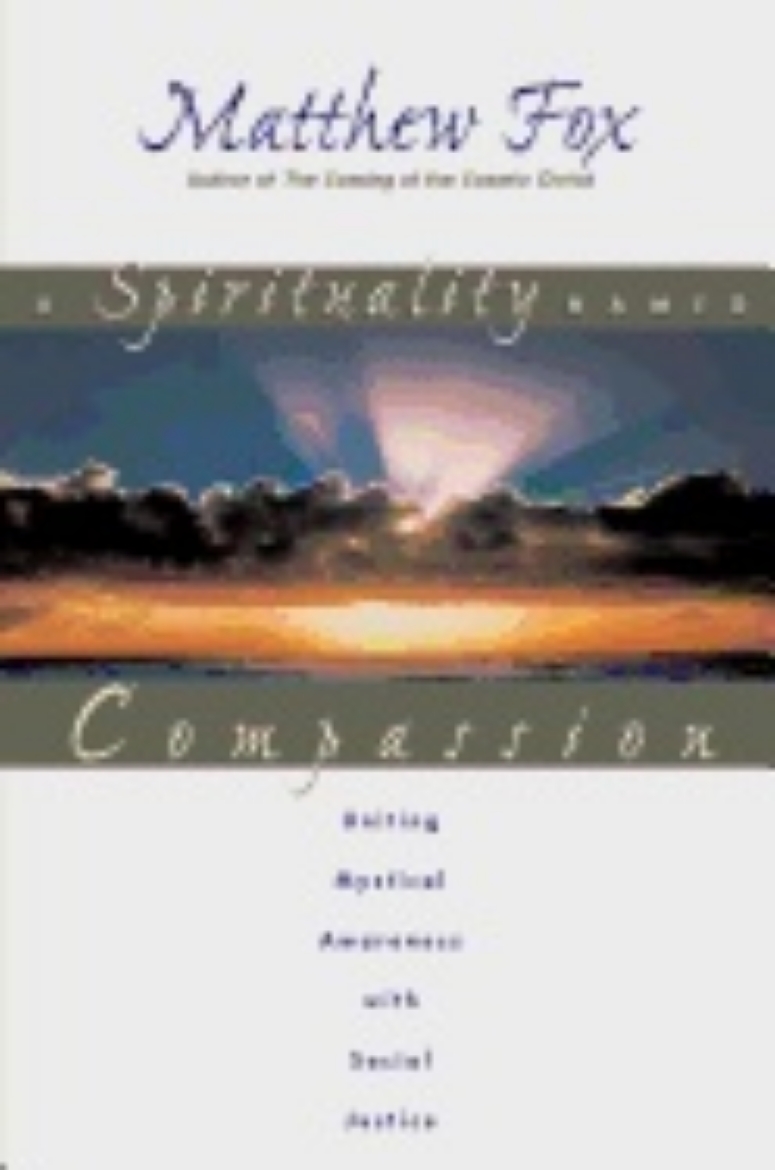 Picture of Spirituality Named Compassion : Uniting Mystical Awareness with Social Justice