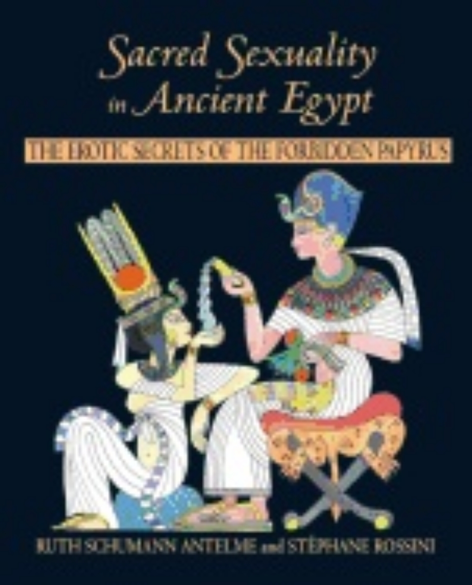 Picture of Sacred sexuality in ancient egypt - the erotic secrets of the forbidden pap