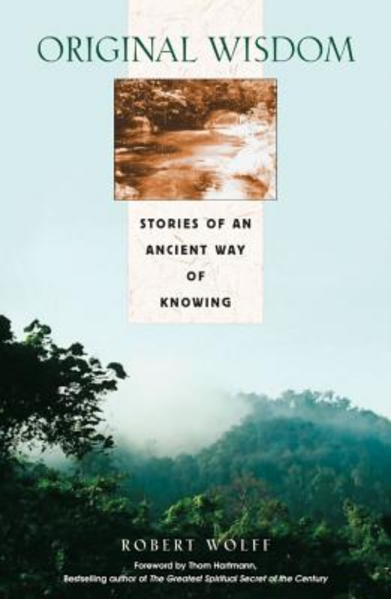 Picture of Original wisdom - stories of an ancient way of knowing