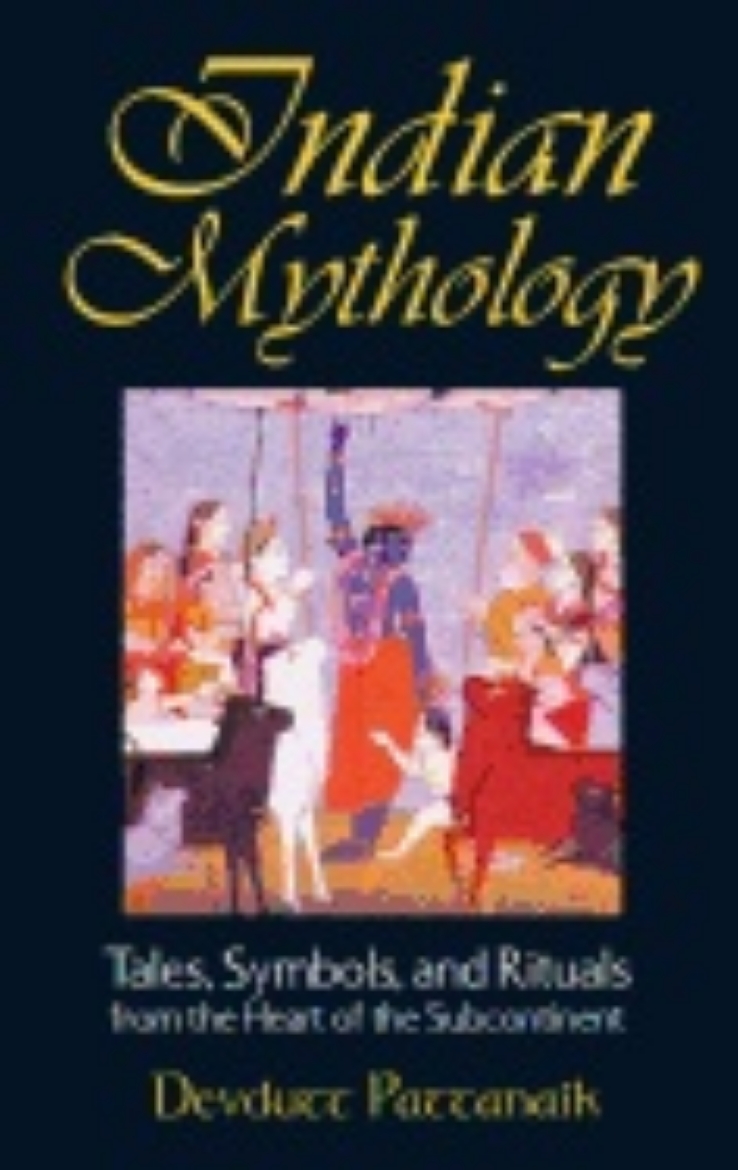 Picture of Indian Mythology : Tales Symbols and Rituals from the Heart of the Subcontinent