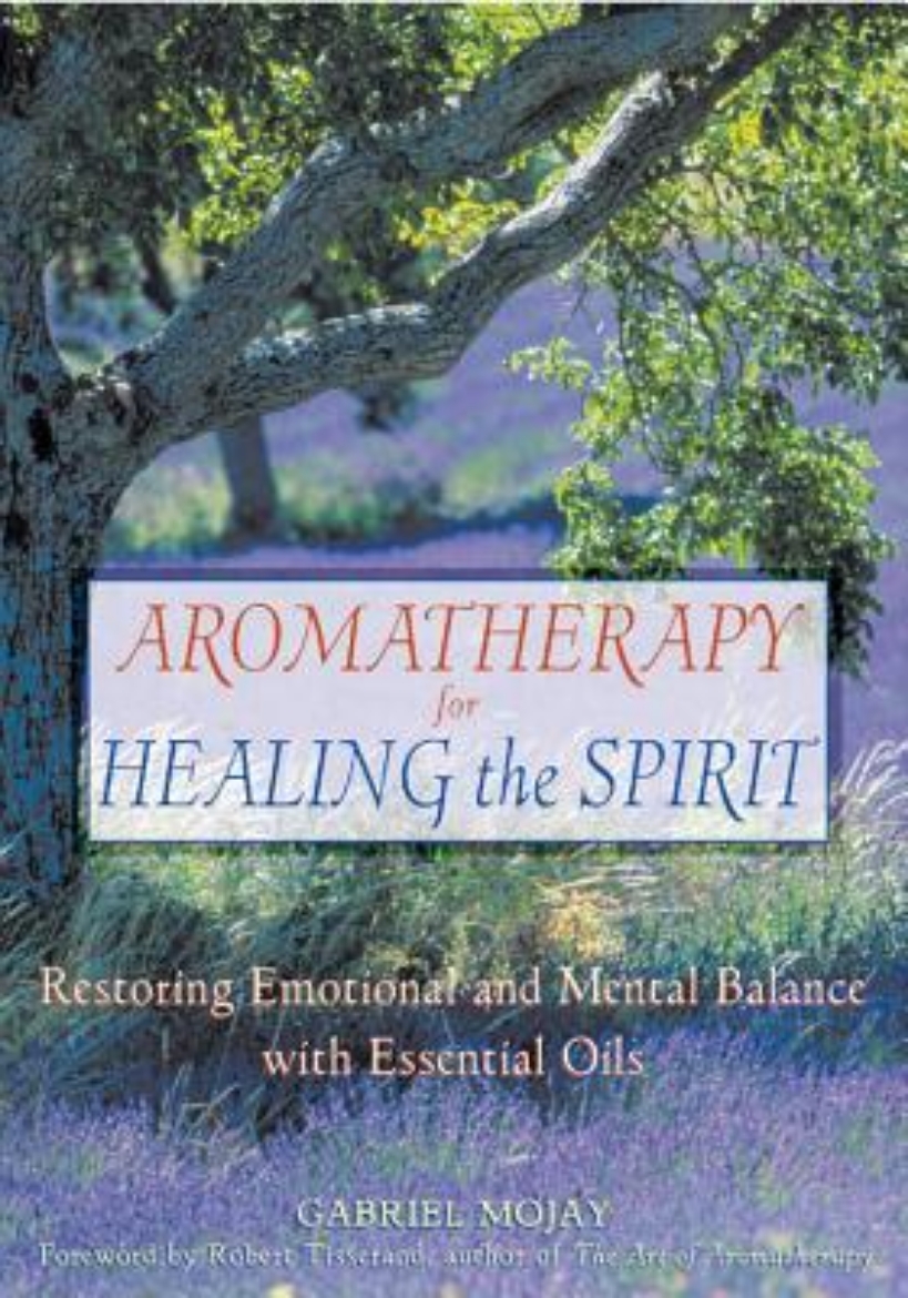 Picture of Aromatherapy for healing the spirit - restoring emotional and mental balanc