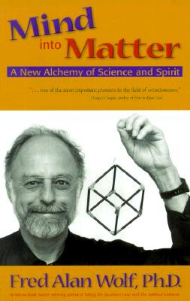 Picture of Mind into matter - a new alchemy of science and spirit