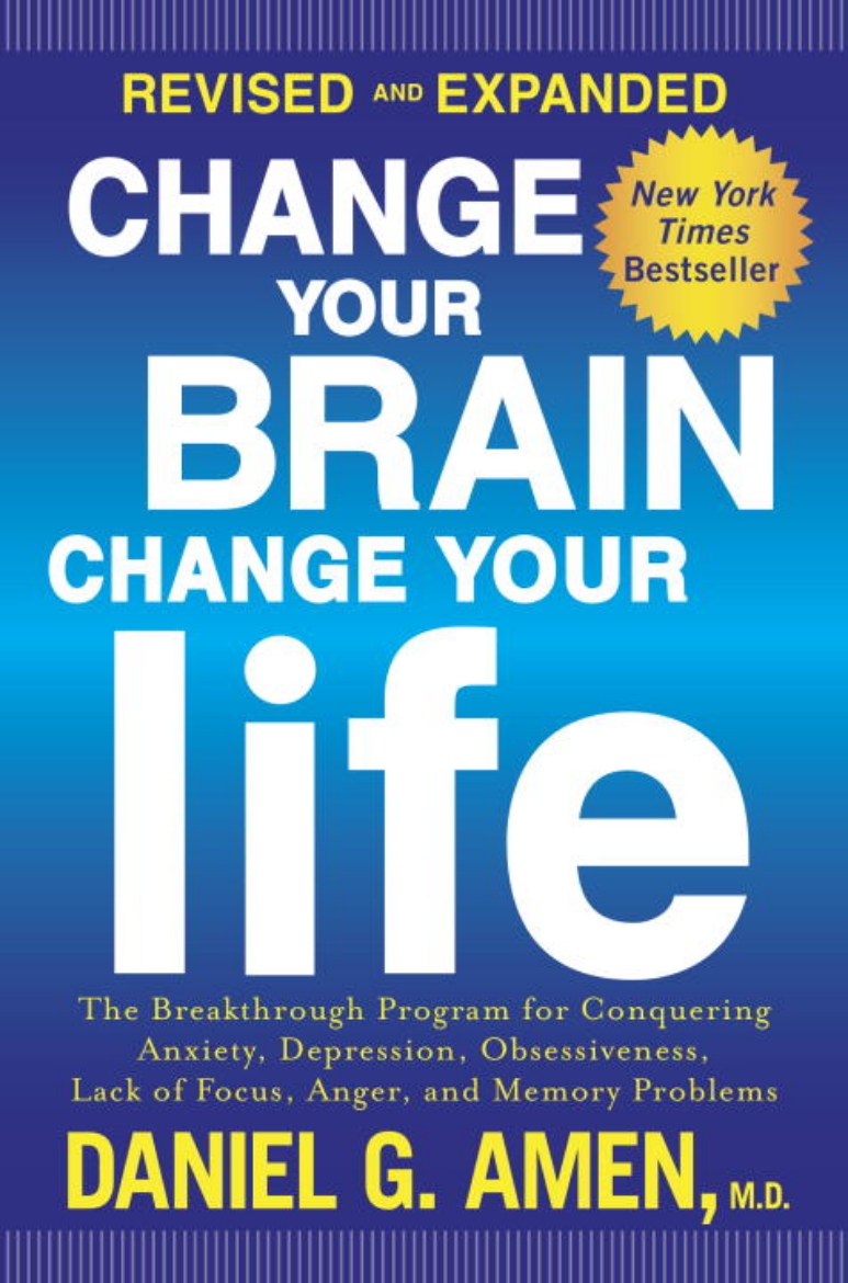 Picture of Change Your Brain, Change Your Life (Revised and Expanded)