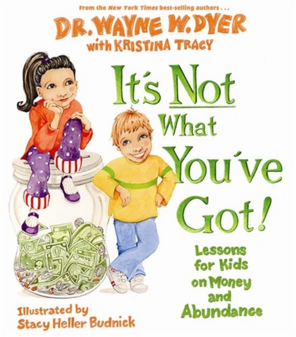 Picture of Its not what youve got! - lessons for kids on money and abundance