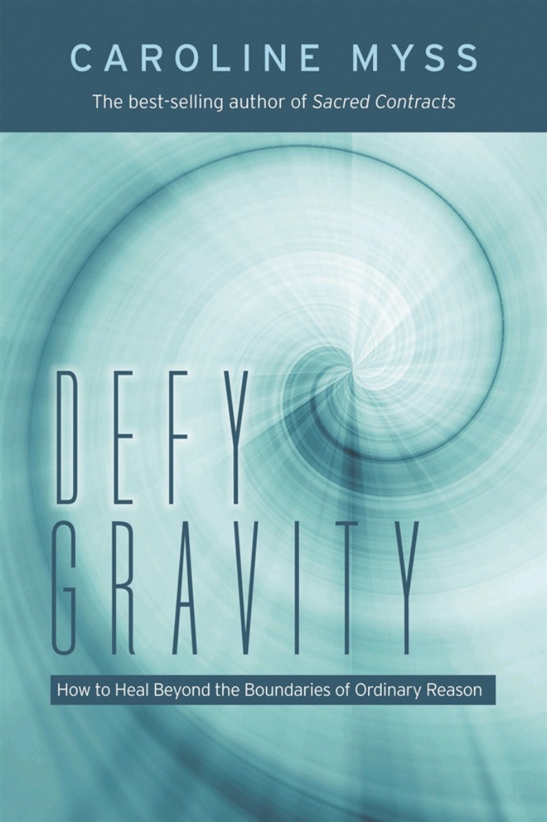 Picture of Defy gravity - how to heal beyond the boundaries of ordinary reason