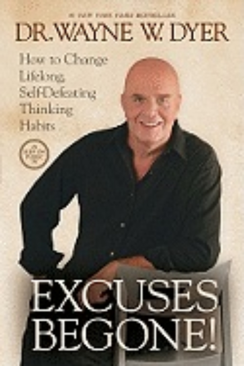 Picture of Excuses Begone!: How to Change Lifelong, Self-Defeating Thinking Habits