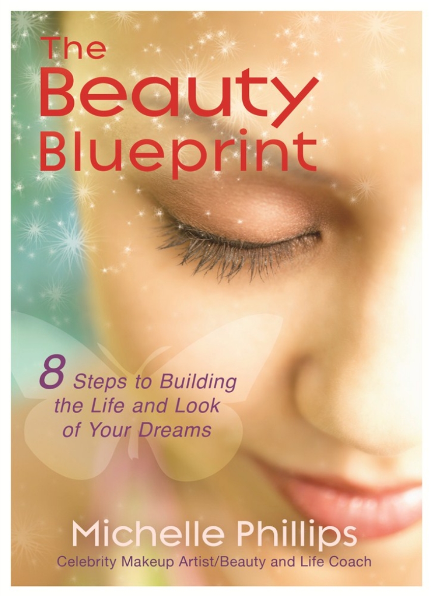 Picture of The Beauty Blueprint: 8 Steps to Building the Life and Look of Your Dreams