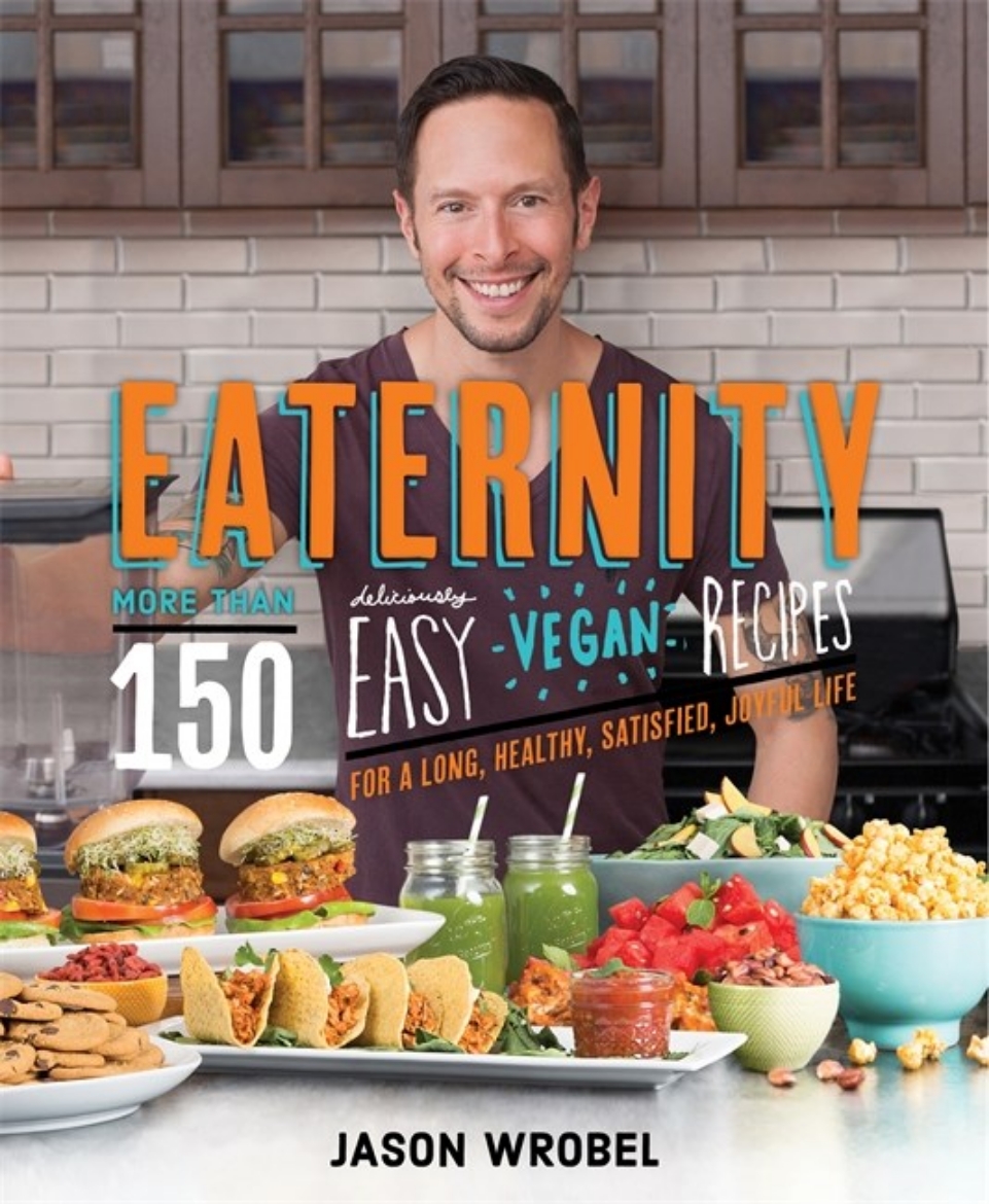 Picture of Eaternity - more than 150 deliciously easy vegan recipes for a long, health