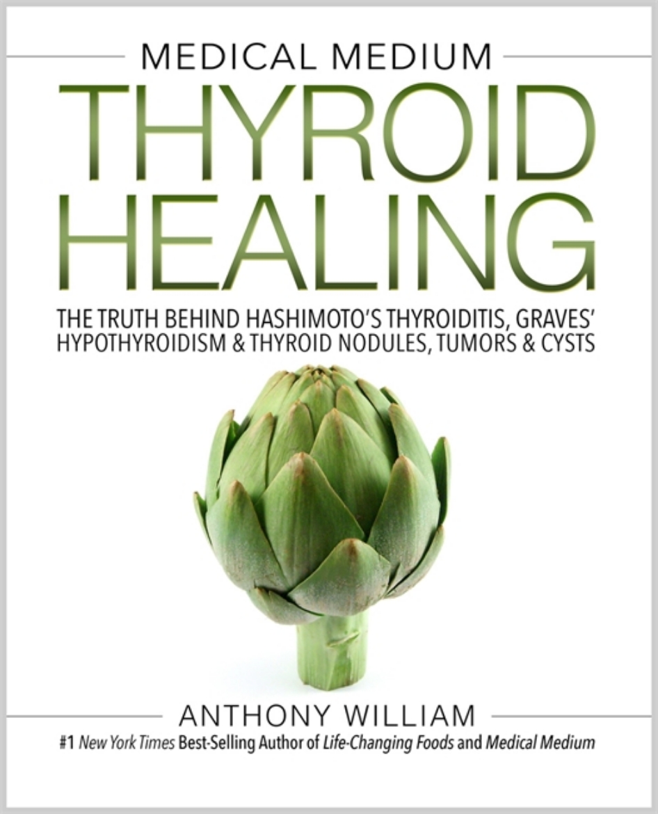 Picture of Medical medium thyroid healing - the truth behind hashimotos, graves, insom