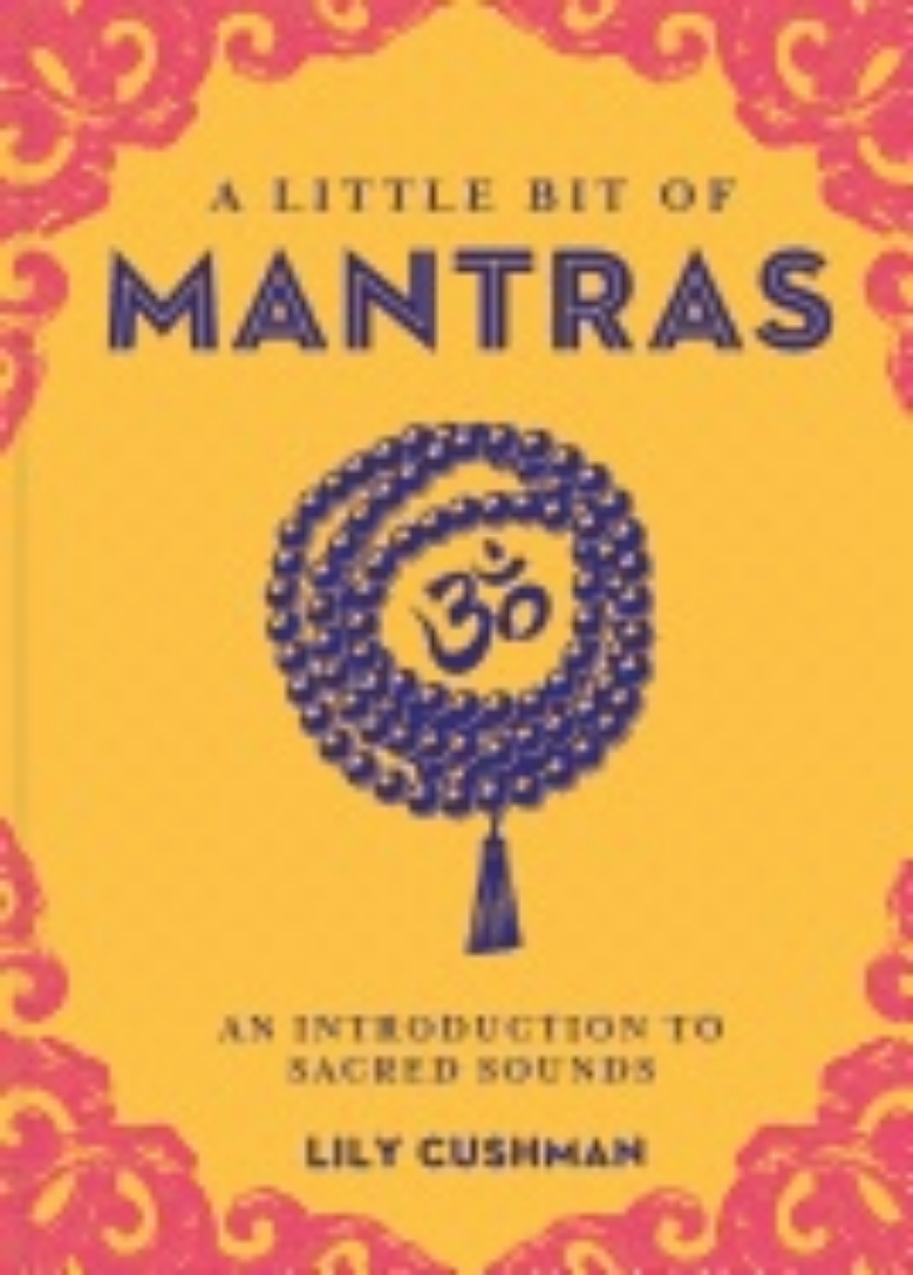 Picture of A Little Bit of Mantras: An Introduction to Sacred Sounds