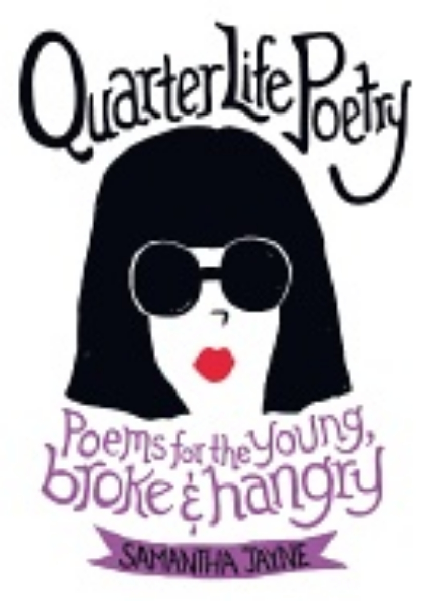 Picture of Quarter Life Poetry: Poems for the Young, Broke and Hangry