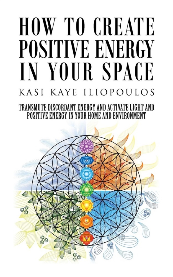 Picture of How to Create Positive Energy in Your Space: Transmute Discordant Energy and Activate Light and