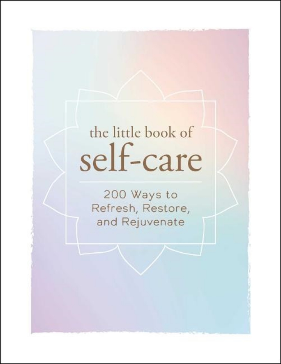 Picture of Little book of self-care - 200 ways to refresh, restore, and rejuvenate