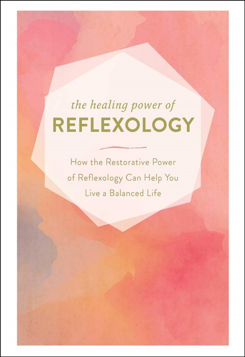 Picture of The Healing Power of Reflexology: How the Restorative Power of Reflexology Can Help You Live a Balanced Life