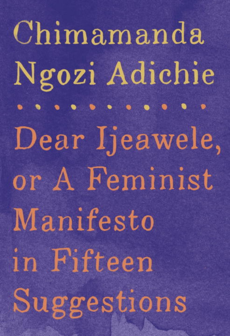 Picture of Dear Ijeawele, or A Feminist Manifesto in Fifteen Suggestions