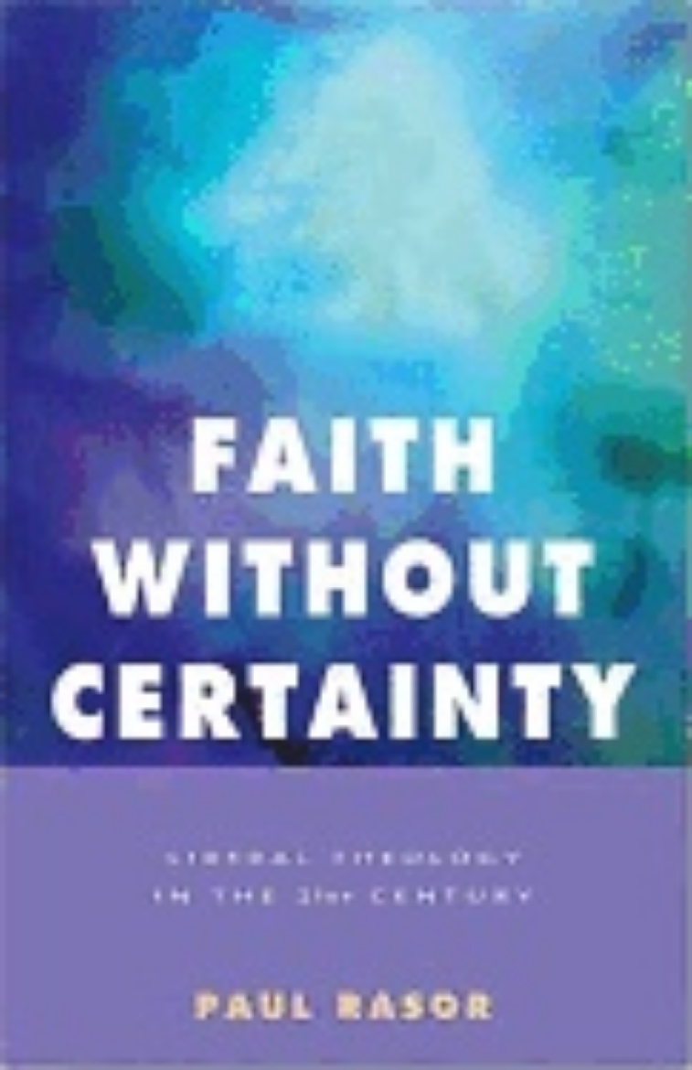 Picture of Faith Without Certainty : Liberal Theology in the 21st Century